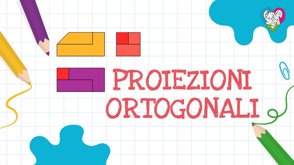 LE PROIEZIONI ORTOGONALI