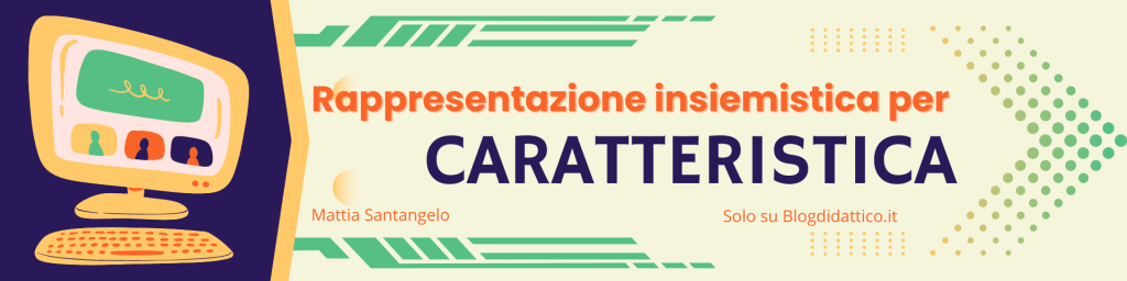 La rappresentazione insiemistica per caratteristica